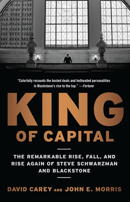 Book cover for King of Capital: The Remarkable Rise, Fall, and Rise Again of Steve Schwarzman and Blackstone