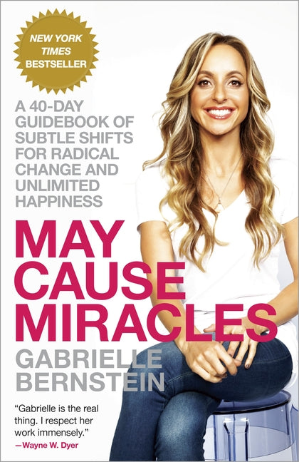Book cover for May Cause Miracles: A 40-Day Guidebook of Subtle Shifts for Radical Change and Unlimited Happiness