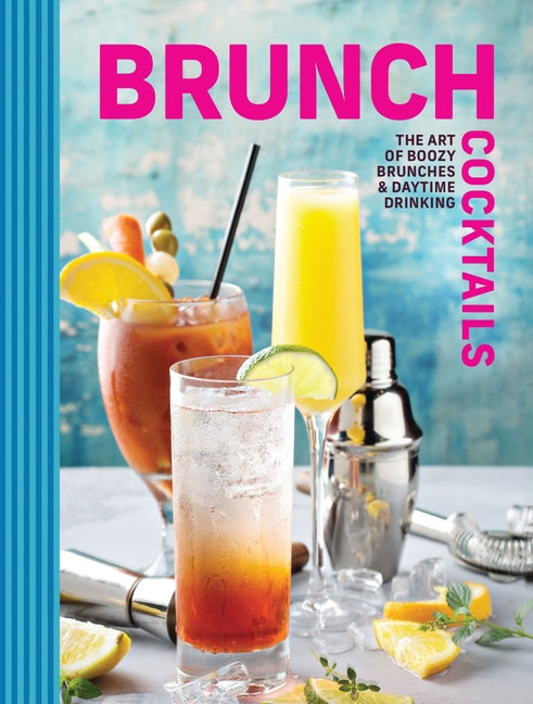 Book cover for Brunch Cocktails: The Art of Boozy Brunches and Daytime Drinking