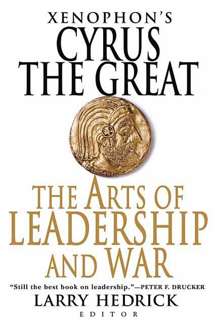 Book cover for Xenophon's Cyrus the Great: The Arts of Leadership and War