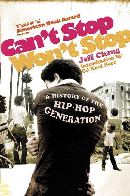 Book cover for Can't Stop Won't Stop: A History of the Hip-Hop Generation