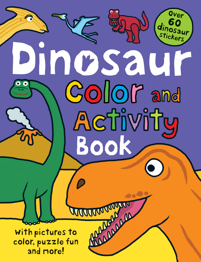Book cover for Color and Activity Books Dinosaur: With Over 60 Stickers, Pictures to Color, Puzzle Fun and More!