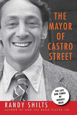 Book cover for The Mayor of Castro Street: The Life & Times of Harvey Milk