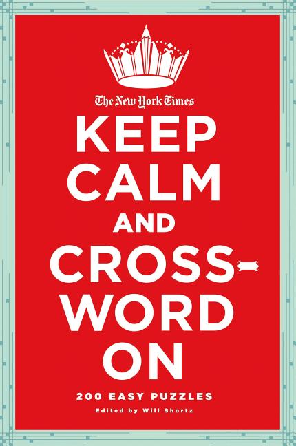 Book cover for The New York Times Keep Calm and Crossword on: 200 Easy Puzzles