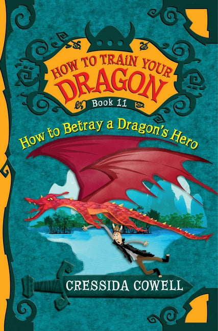 Book cover for How to Train Your Dragon: How to Betray a Dragon's Hero