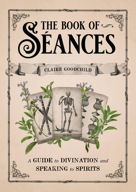 Book cover for The Book of Séances: A Guide to Divination and Speaking to Spirits