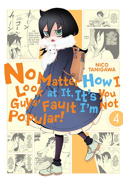 Book cover for No Matter How I Look at It, It's You Guys' Fault I'm Not Popular!, Vol. 4