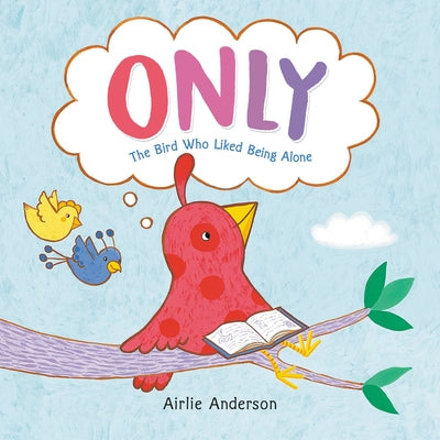 Book cover for Only: The Bird Who Liked Being Alone