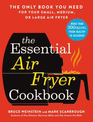 Book cover for The Essential Air Fryer Cookbook: The Only Book You Need for Your Small, Medium, or Large Air Fryer