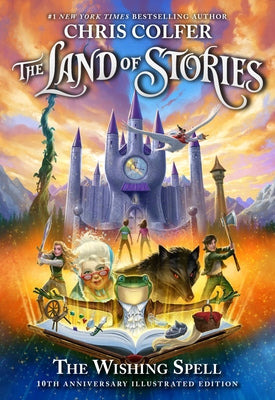 Book cover for The Land of Stories: The Wishing Spell: 10th Anniversary Illustrated Edition