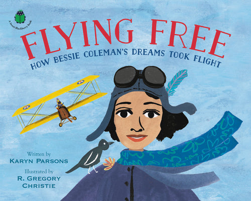 Book cover for Flying Free: How Bessie Coleman's Dreams Took Flight