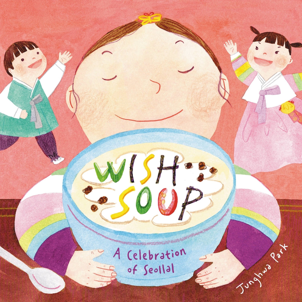 Book cover for Wish Soup: A Celebration of Seollal
