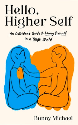 Book cover for Hello, Higher Self: An Outsider's Guide to Loving Yourself in a Tough World