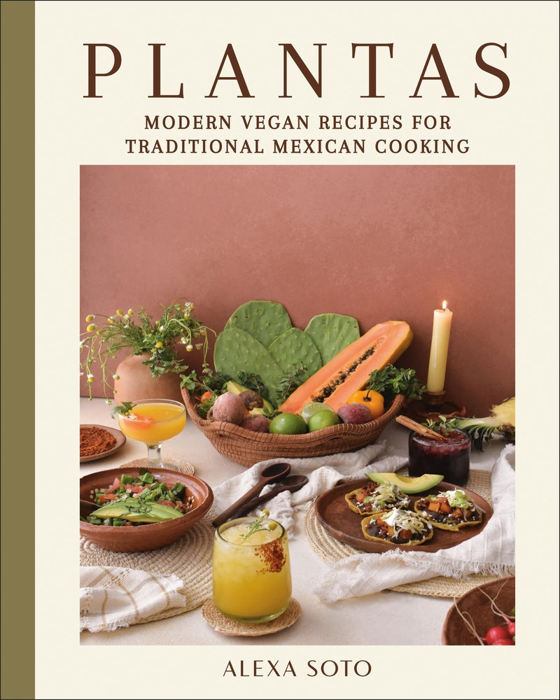Book cover for Plantas: Modern Vegan Recipes for Traditional Mexican Cooking