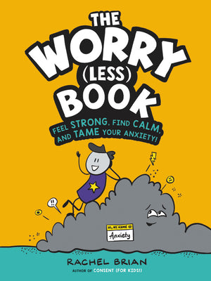 Book cover for The Worry (Less) Book: Feel Strong, Find Calm, and Tame Your Anxiety!