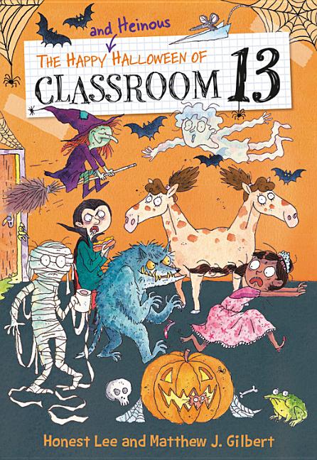 Book cover for The Happy and Heinous Halloween of Classroom 13