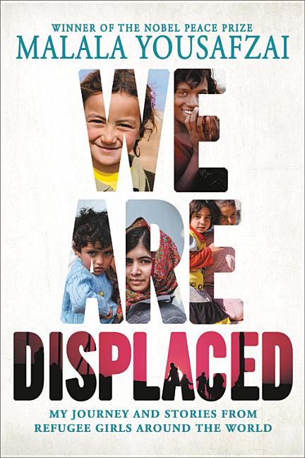 Book cover for We Are Displaced: My Journey and Stories from Refugee Girls Around the World