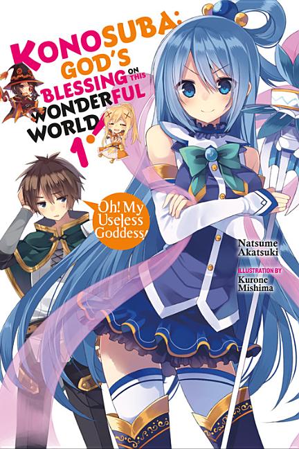 Book cover for Konosuba: God's Blessing on This Wonderful World!, Volume 1: Oh! My Useless Goddess!