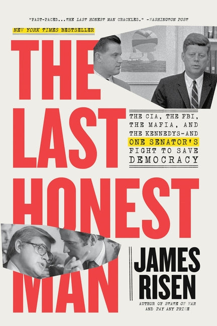 Book cover for The Last Honest Man: The Cia, the Fbi, the Mafia, and the Kennedys--And One Senator's Fight to Save Democracy