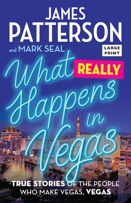 Book cover for What Really Happens in Vegas: True Stories of the People Who Make Vegas, Vegas