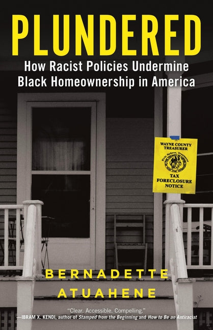 Book cover for Plundered: How Racist Policies Undermine Black Homeownership in America
