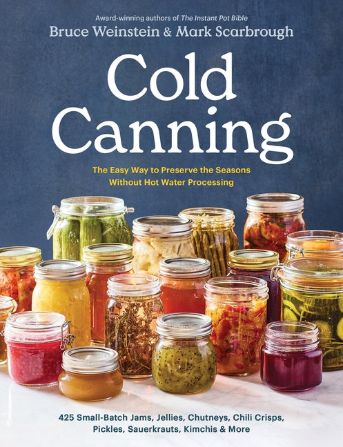 Book cover for Cold Canning: The Easy Way to Preserve the Seasons Without Hot Water Processing (a Cookbook)