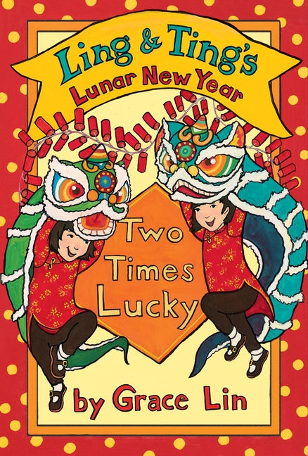 Book cover for Ling & Ting's Lunar New Year: Two Times Lucky