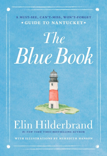Book cover for Blue Book: A Must-See, Can't-Miss, Won't-Forget Guide to Nantucket