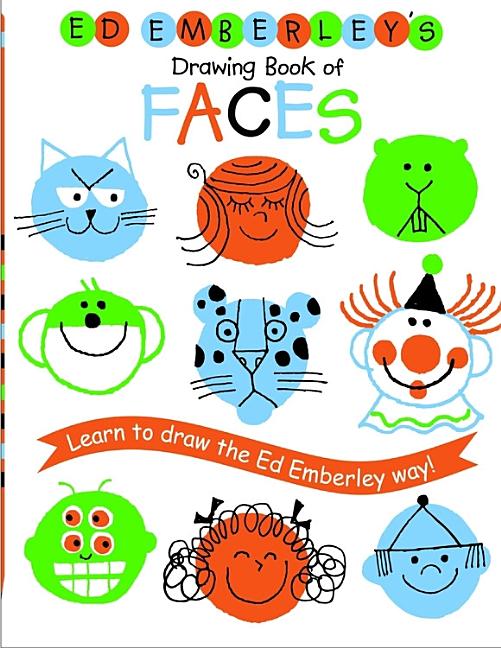Book cover for Ed Emberley's Drawing Book of Faces: Learn to Draw the Ed Emberley Way!