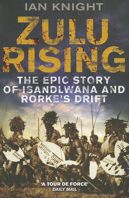 Book cover for Zulu Rising: The Epic Story of iSandlwana and Rorke's Drift (Main Market)