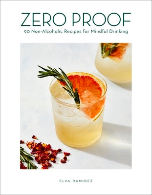 Book cover for Zero Proof: 90 Non-Alcoholic Recipes for Mindful Drinking