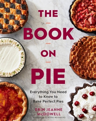 Book cover for The Book on Pie: Everything You Need to Know to Bake Perfect Pies
