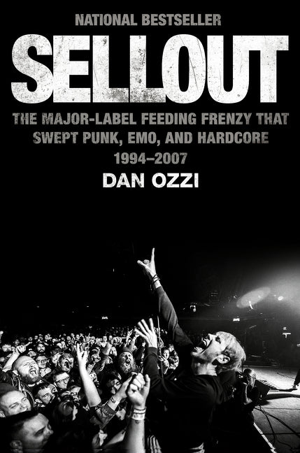 Book cover for Sellout: The Major-Label Feeding Frenzy That Swept Punk, Emo, and Hardcore (1994-2007)