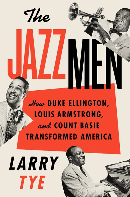 Book cover for The Jazzmen: How Duke Ellington, Louis Armstrong, and Count Basie Transformed America