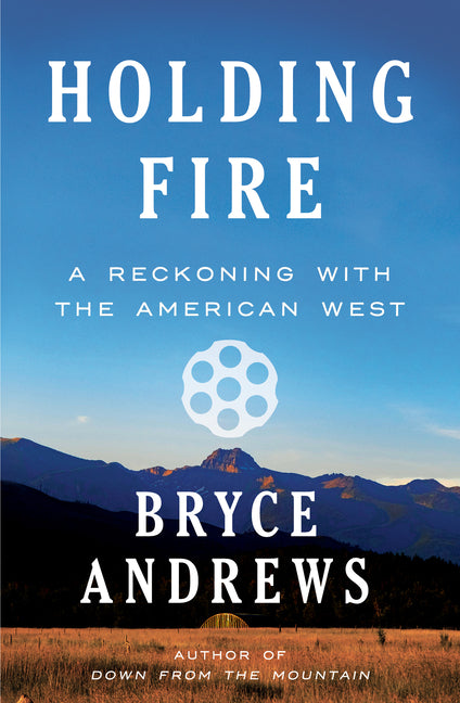 Book cover for Holding Fire: A Reckoning with the American West