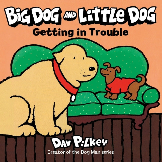 Book cover for Big Dog and Little Dog Getting in Trouble