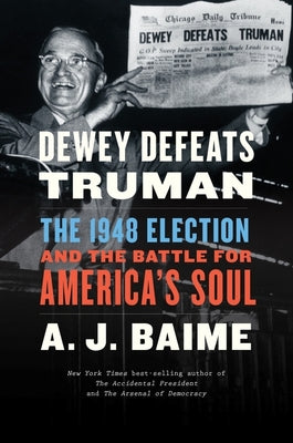 Book cover for Dewey Defeats Truman: The 1948 Election and the Battle for America's Soul