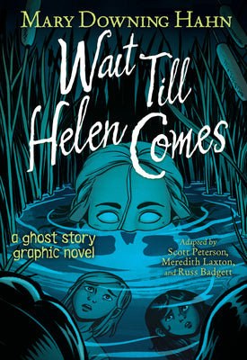 Book cover for Wait Till Helen Comes Graphic Novel: A Ghost Story
