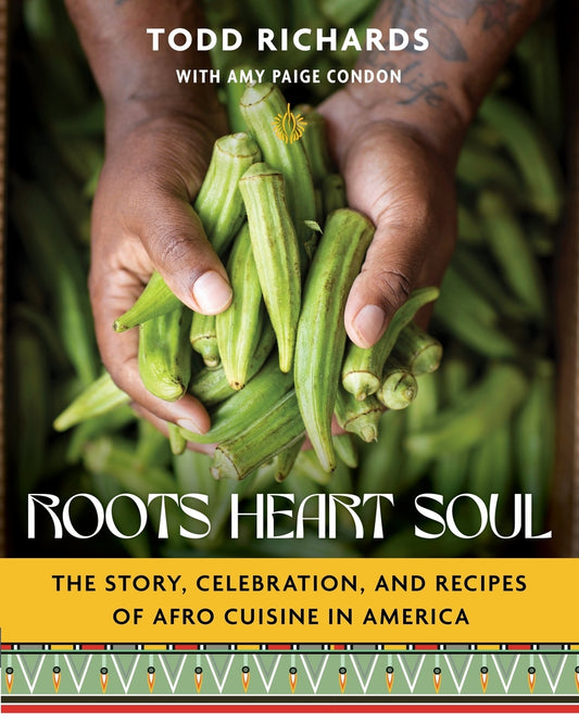Book cover for Roots, Heart, Soul: The Story, Celebration, and Recipes of Afro Cuisine in America