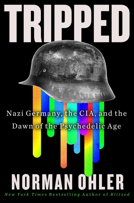 Book cover for Tripped: Nazi Germany, the Cia, and the Dawn of the Psychedelic Age