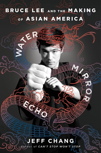 Book cover for Water Mirror Echo: Bruce Lee and the Making of Asian America