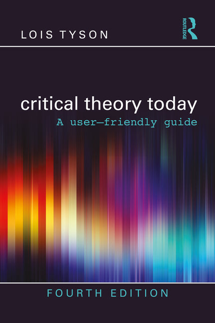 Book cover for Critical Theory Today: A User-Friendly Guide