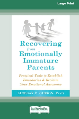 Book cover for Recovering from Emotionally Immature Parents: Practical Tools to Establish Boundaries and Reclaim Your Emotional Autonomy (16pt Large Print Edition)