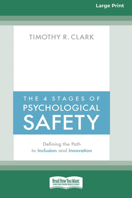 Book cover for The 4 Stages of Psychological Safety: Defining the Path to Inclusion and Innovation (16pt Large Print Edition)