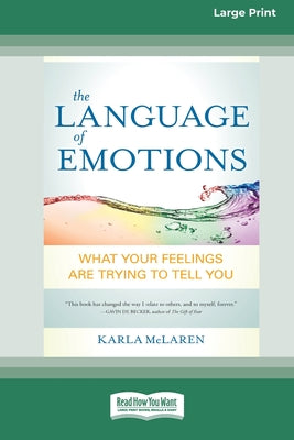 Book cover for The Language of Emotions: What Your Feelings Are Trying to Tell You (16pt Large Print Edition)