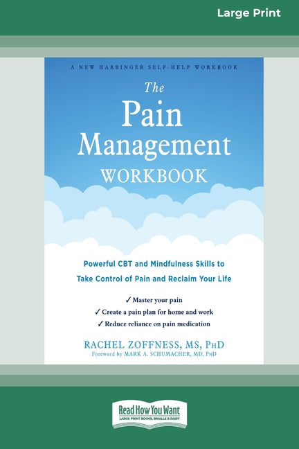 Book cover for The Pain Management Workbook: Powerful CBT and Mindfulness Skills to Take Control of Pain and Reclaim Your Life [16pt Large Print Edition]