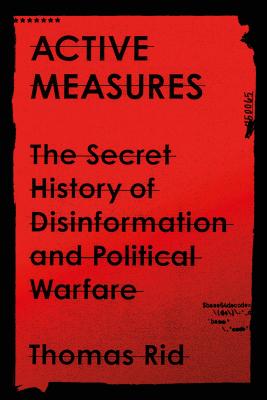 Book cover for Active Measures: The Secret History of Disinformation and Political Warfare