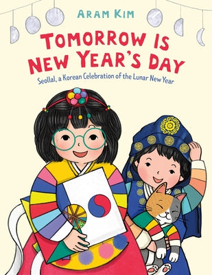 Book cover for Tomorrow Is New Year's Day: Seollal, a Korean Celebration of the Lunar New Year