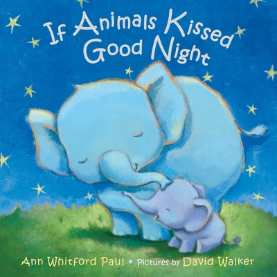 Book cover for If Animals Kissed Good Night