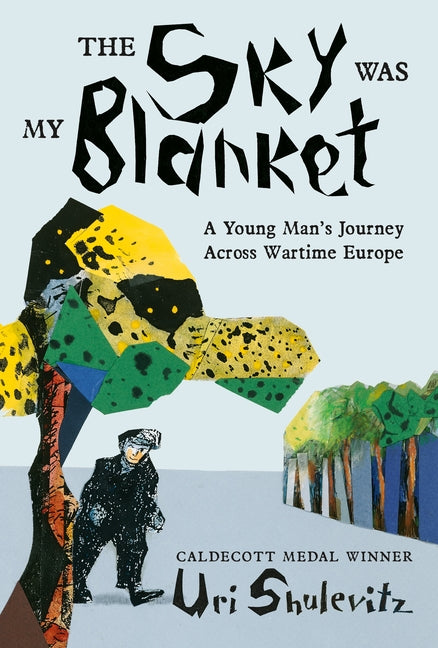 Book cover for Sky Was My Blanket: A Young Man's Journey Across Wartime Europe